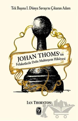 Johan Thoms’un Felaketlerle Dolu Muhteşem Hikayesi