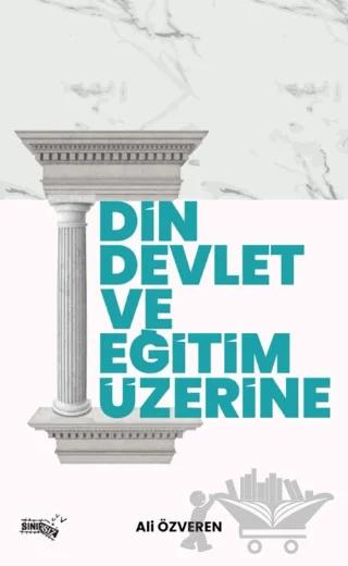 Din, Devlet ve Eğitim Üzerine