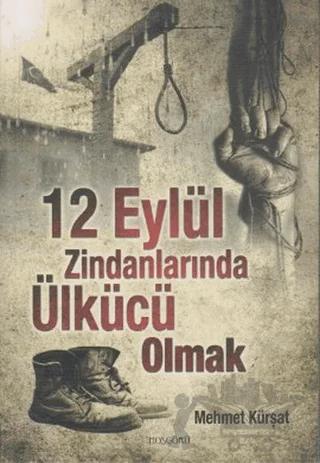 12 Eylül Zindanlarında Ülkücü Olmak