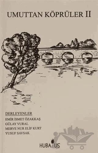 Umuttan Köprüler 2 – Emir İsmet Özakkaş – Hubatus Yayınları kitap kapağı