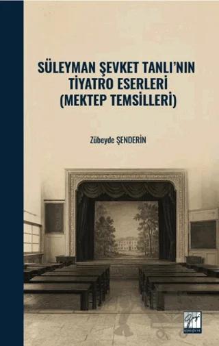 Süleyman Şevket Tanlı’nın Tiyatro Eserleri (Mektep Temsilleri)