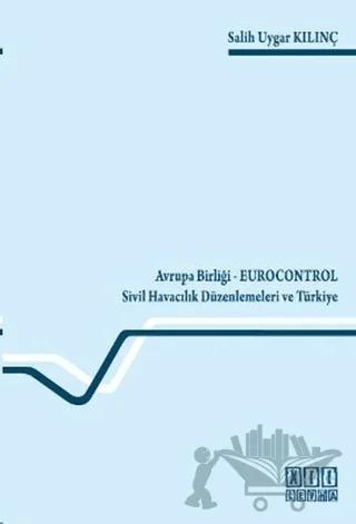 Avrupa Birliği - Eurocontrol Sivil Havacılık Düzenlemeleri ve Türkiye