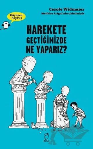 Harekete Geçtiğimizde Ne Yaparız? - Düşünen Baykuş
