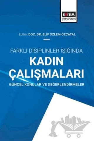 Farklı Disiplinler Işığında Kadın Çalışmaları