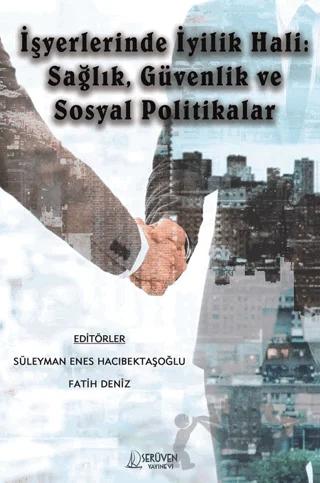 İşyerlerinde İyilik Hali: Sağlık, Güvenlik ve Sosyal Politikalar