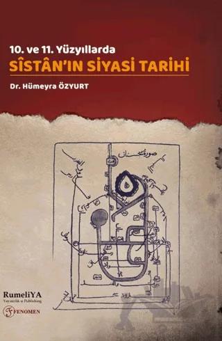 10. ve 11. Yüzyıllarda Sîstân’ın Siyasi Tarihi