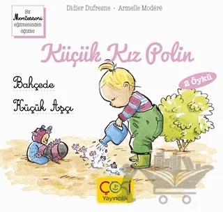 Küçük Kız Polin Bahçede - Küçük Aşçı (2 Öykü)