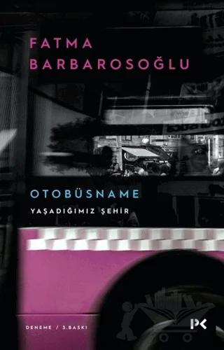 Otobüsname - Yaşadığımız Şehir – Fatma Barbarosoğlu – Profil Kitap kitap kapağı