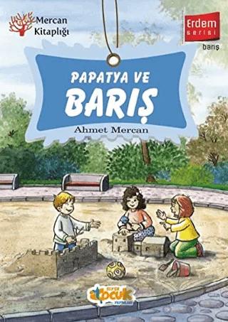 Papatya ve Barış - Erdem Serisi – Ahmet Mercan – Siyer Çocuk Yayınları kitap kapağı