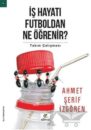 İş Hayatı Futboldan Ne Öğrenir?