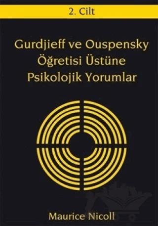 Gurdjieff ve Ouspensky Öğretisi Üstüne Psikolojik Yorumlar 2. Cilt
