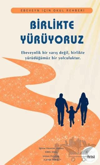 Birlikte Yürüyoruz – İlayda Temel, Sibel Ünal, İlayda Temel, Sibel Ünal – İyisi Yayınları kitap kapağı