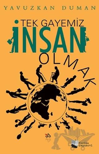 Tek Gayemiz İnsan Olmak