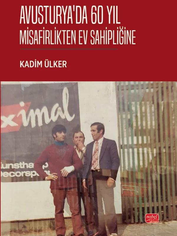 AVUSTURYA’DA 60 YIL - Misafirlikten Ev Sahipliğine