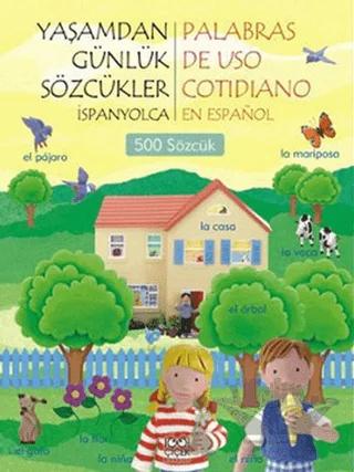 Yaşamdan Günlük Sözcükler İspanyolca / Palabras De Uso Cotidiano En Espanol (500 Sözcük)
