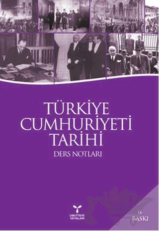 Türkiye Cumhuriyeti Tarihi Ders Notları