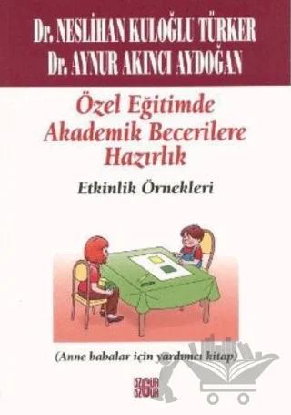 Özel Eğitimde Akademik Becerilere Hazırlık Etkinlik Örnekleri