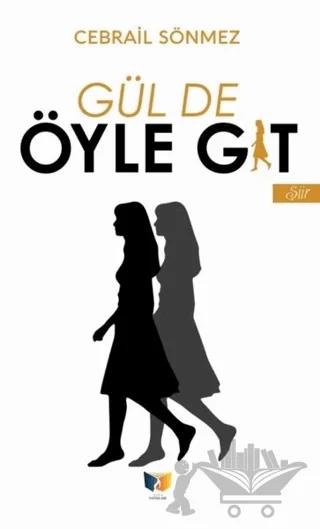 Gül de Öyle Git