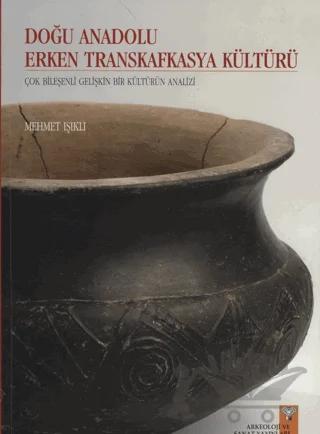 Doğu Anadolu Erken Transkafkasya Kültürü