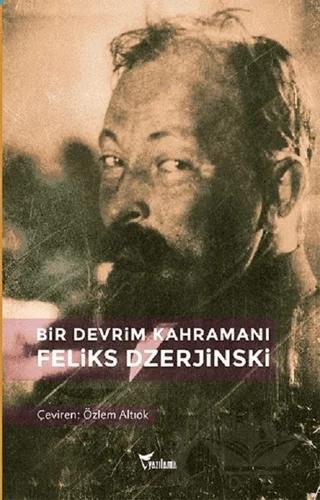 Bir Devrim Kahramanı: Feliks Dzerjinski