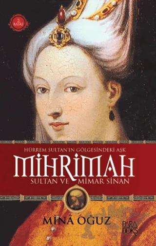 Mihrimah Sultan ve Mimar Sinan – Mina Oğuz – Paradoks Yayınları kitap kapağı