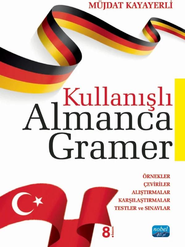KULLANIŞLI ALMANCA GRAMER / Örnekler - Çeviriler - Alıştırmalar - Karşılaştırmalar - Testler ve Sınavlar