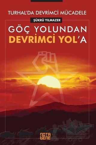 Göç Yolundan Devrimci Yol’a - Turhal’da Devrimci Mücadele