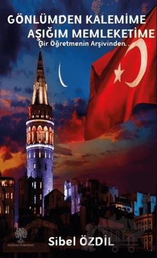 Gönlümden Kalemime Aşığım Memleketime