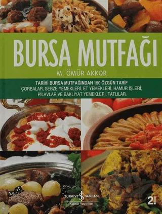 Bursa Mutfağı – M. Ömür Akkor – İş Bankası Kültür Yayınları kitap kapağı