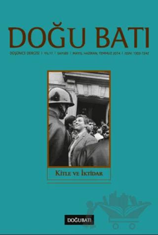 Doğu Batı Düşünce Dergisi Yıl: 17 Sayı: 69 - Kitle ve İktidar