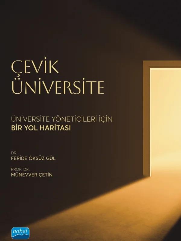 ÇEVİK ÜNİVERSİTE - Üniversite Yöneticileri İçin Bir Yol Haritası