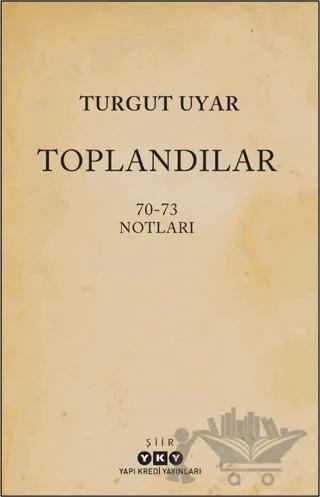 Toplandılar