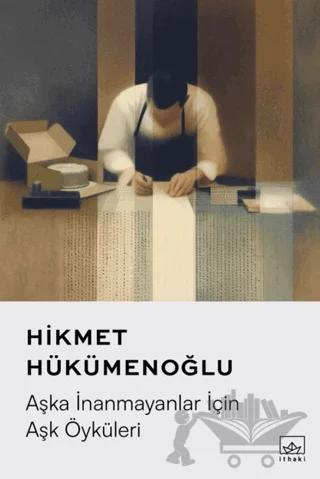 Aşka İnanmayanlar İçin Aşk Öyküleri