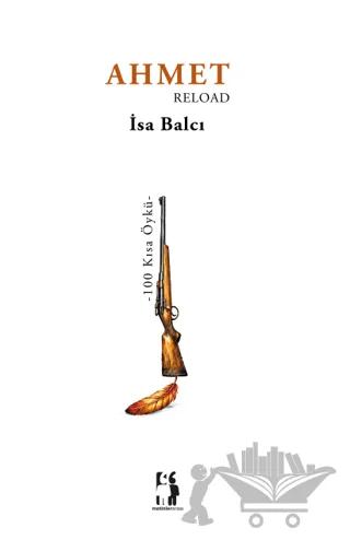 Ahmet Reload - 100 Kısa Öykü