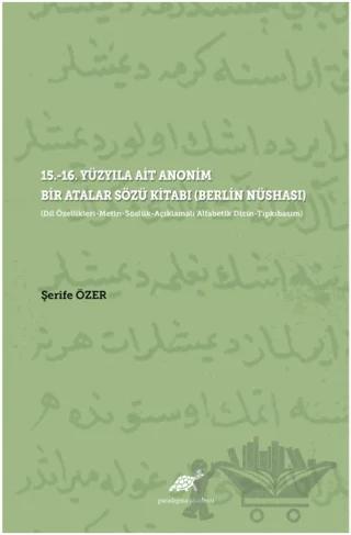 15.-16. Yüzyıla Ait Anonim Bir Atalar Sözü Kitabı (Berlin Nüshası)