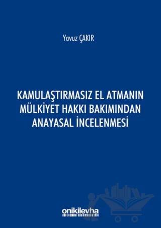 Kamulaştırmasız El Atmanın Mülkiyet Hakkı Bakımından Anayasal İncelenmesi