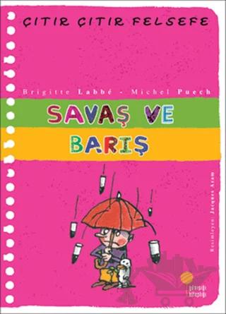 Savaş ve Barış - Çıtır Çıtır Felsefe 7