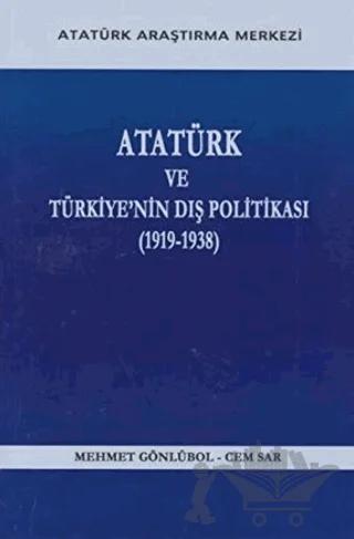 Atatürk ve Türkiye'nin Dış Politikası (1919- 1938)