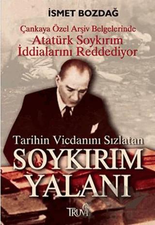 Tarihin Vicdanını Sızlatan Soykırım Yalanı