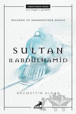 Gelenek ve Modernitede Denge Sultan 2. Abdulhamit