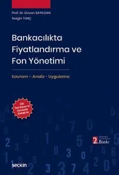 Bankacılıkta Fiyatlandırma ve Fon Yönetimi Kavram – Analiz – Uygulama