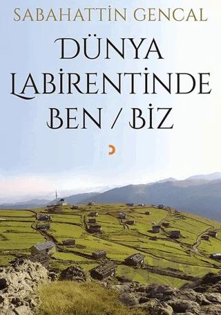 Dünya Labirentinde Ben / Biz