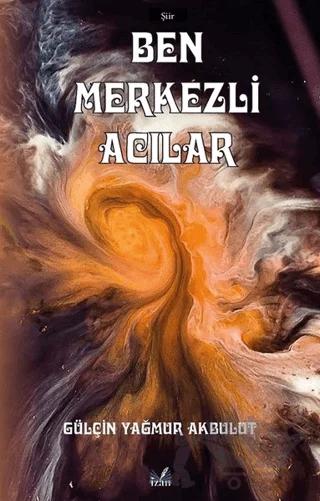 Ben Merkezli Acılar