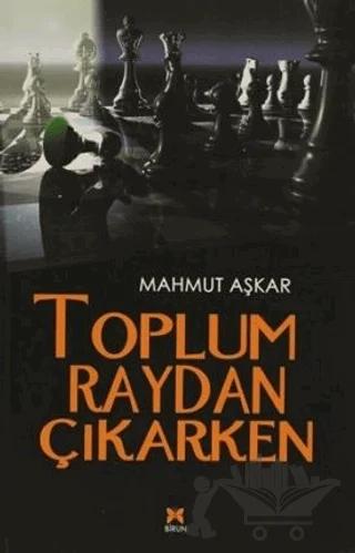 Toplum Raydan Çıkarken