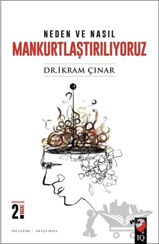 Neden ve Nasıl Mankurtlaştırılıyoruz?