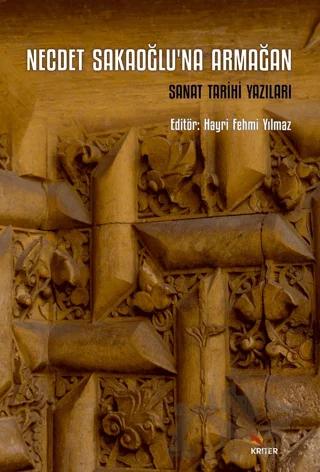 Necdet Sakaoğlu’na Armağan - Sanat Tarihi Yazıları