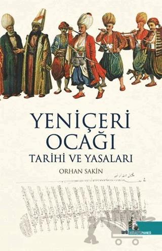 Yeniçeri Ocağı Tarihi ve Yasaları