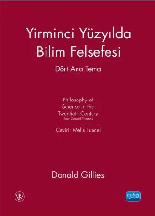 YİRMİNCİ YÜZYILDA BİLİM FELSEFESİ DÖRT ANA TEMA - Philosophy of Science in the Twentieth Century Four Central Themes