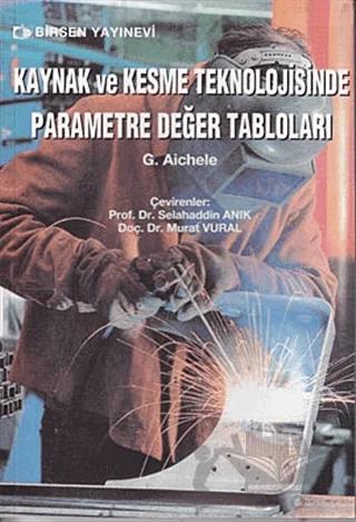 Kaynak ve Kesme Teknolojisinde Parametre Değer Tabloları