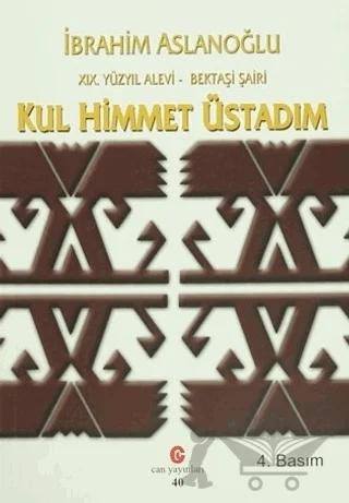 19. Yüzyıl Alevi - Bektaşi Şairi Kul Himmet Üstadım